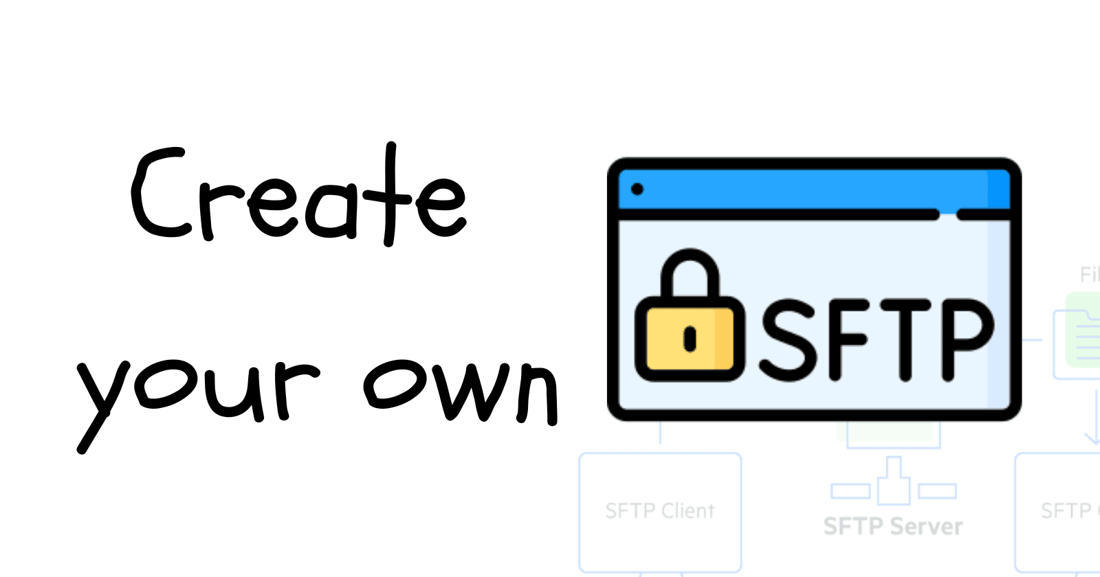 Create Your Own SFTP Server