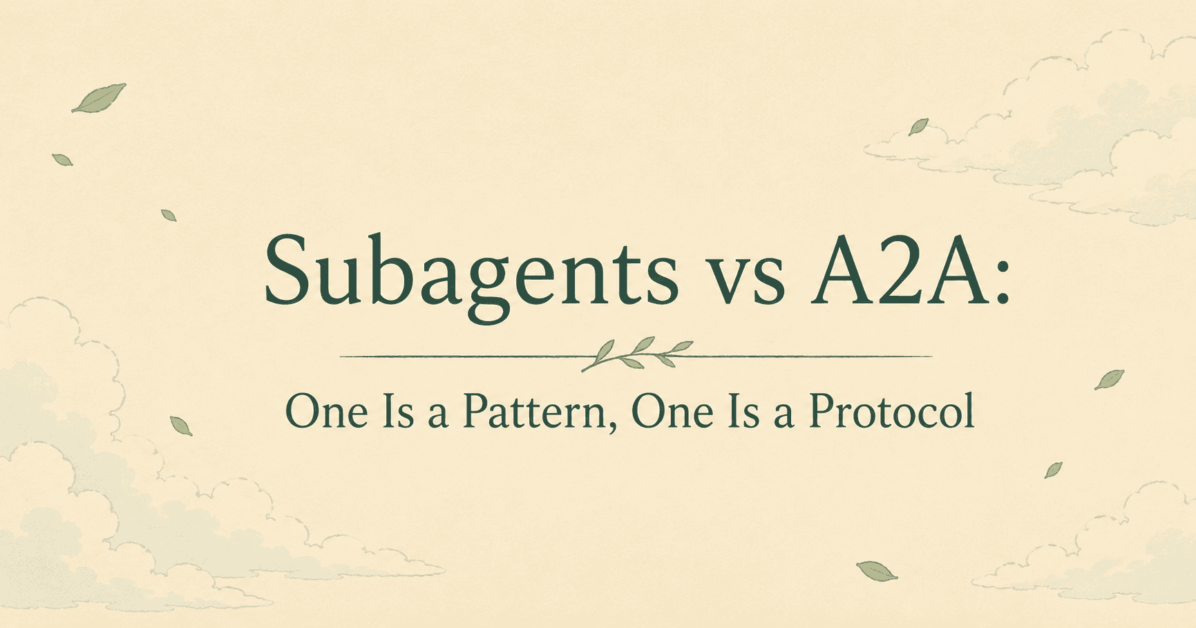 Subagents vs A2A: One Is a Pattern, One Is a Protocol